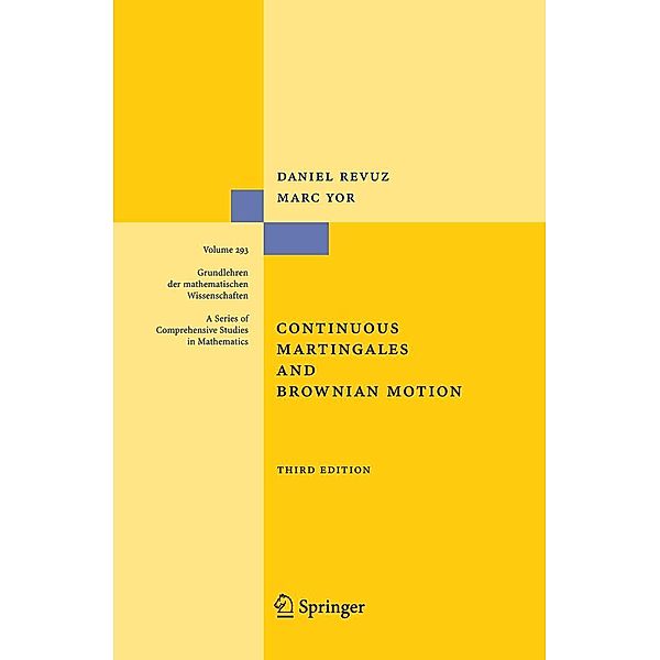 Continuous Martingales and Brownian Motion, Daniel Revuz, Marc Yor
