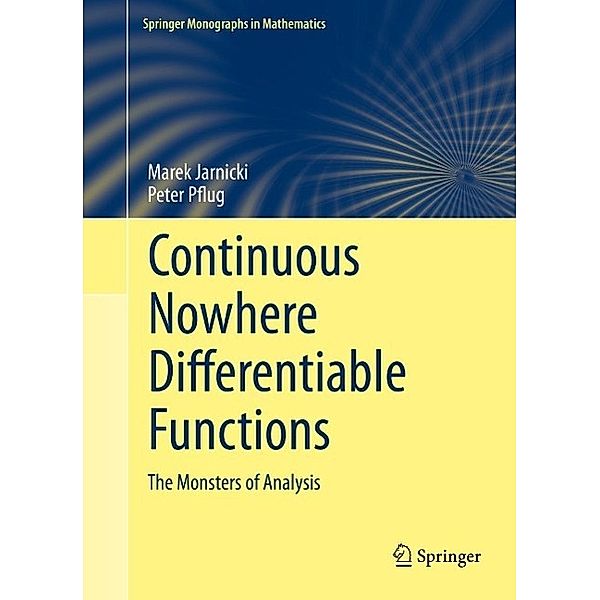 Continuous Nowhere Differentiable Functions / Springer Monographs in Mathematics, Marek Jarnicki, Peter Pflug