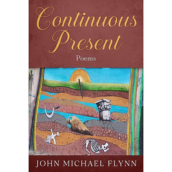 Continuous Present, John Michael Flynn