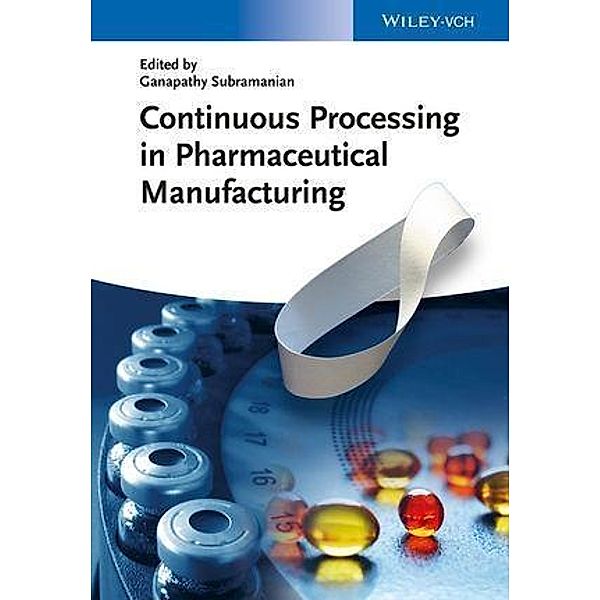 Continuous Processing in Pharmaceutical Manufacturing