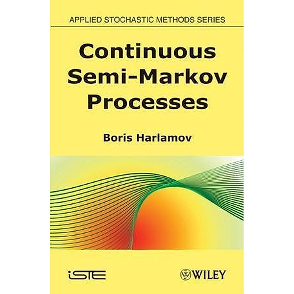 Continuous Semi-Markov Processes, Boris Harlamov