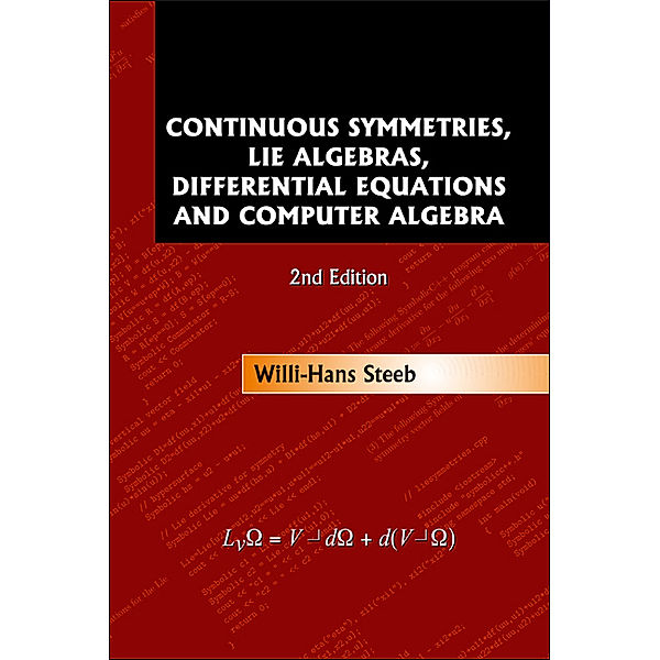 Continuous Symmetries, Lie Algebras, Differential Equations and Computer Algebra, Willi-Hans Steeb