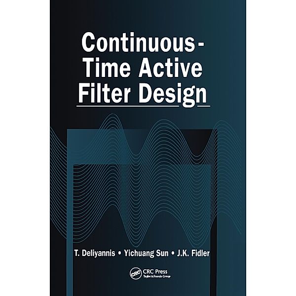 Continuous-Time Active Filter Design, T. Deliyannis, Yichuang Sun, J. K. Fidler