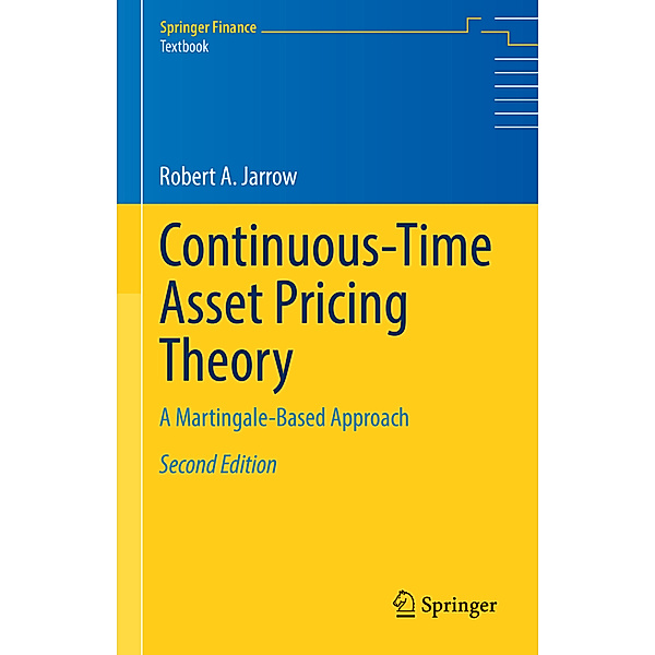 Continuous-Time Asset Pricing Theory, Robert A. Jarrow