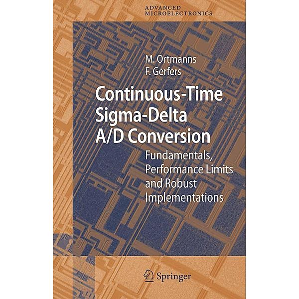 Continuous-Time Sigma-Delta A/D Conversion / Springer Series in Advanced Microelectronics Bd.21, Friedel Gerfers, Maurits Ortmanns