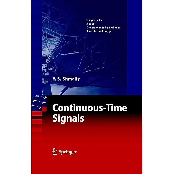 Continuous-Time Signals / Signals and Communication Technology, Yuriy Shmaliy