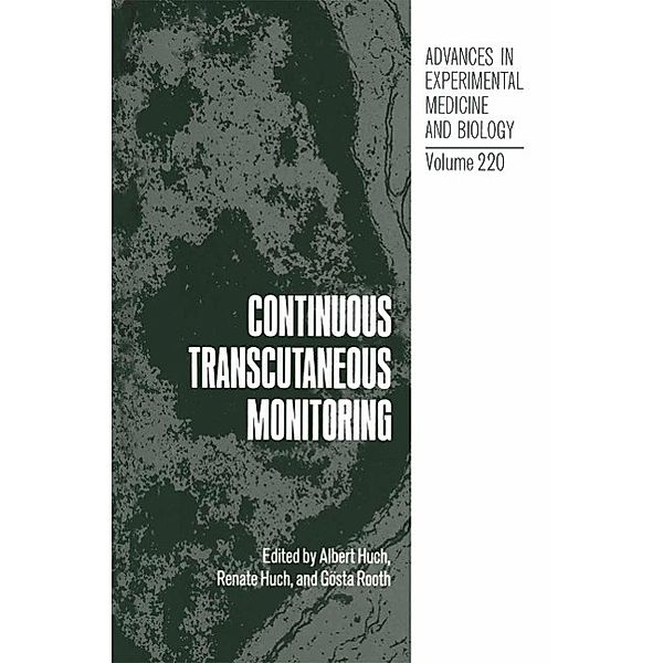 Continuous Transcutaneous Monitoring / Advances in Behavioral Biology Bd.7, Albert Huch, Renate Huch, Gösta Rooth