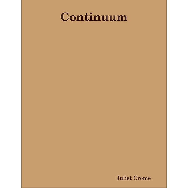 Continuum, Juliet Crome
