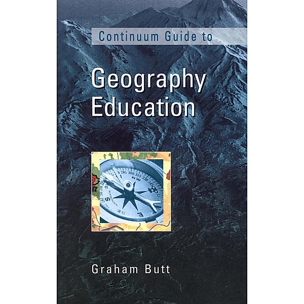 Continuum Guide to Geography Education, Graham Butt