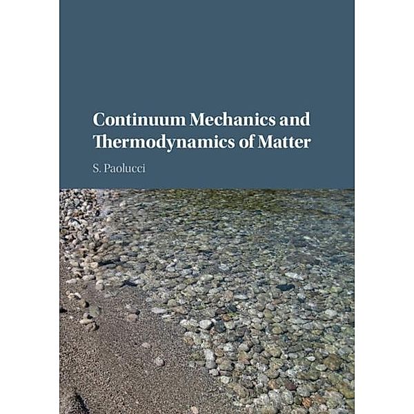 Continuum Mechanics and Thermodynamics of Matter, S. Paolucci