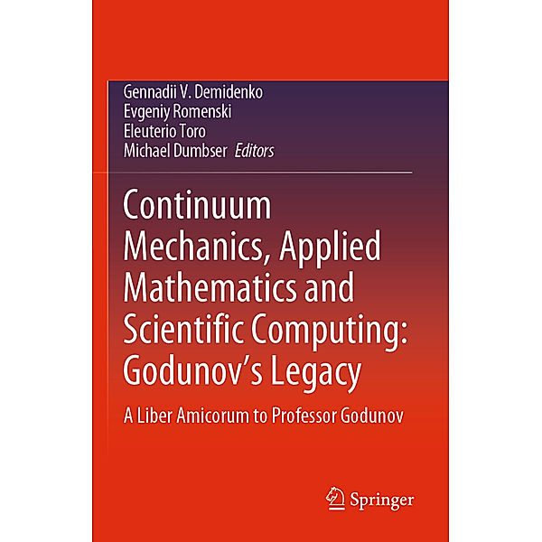 Continuum Mechanics, Applied Mathematics and Scientific Computing:  Godunov's Legacy