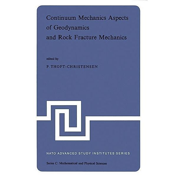 Continuum Mechanics Aspects of Geodynamics and Rock Fracture Mechanics / Nato Science Series C: Bd.12