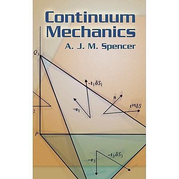 Continuum Mechanics / Dover Books on Physics, A. J. M. Spencer