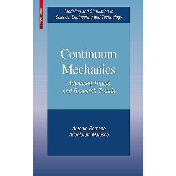 Continuum Mechanics / Modeling and Simulation in Science, Engineering and Technology, Antonio Romano, Addolorata Marasco