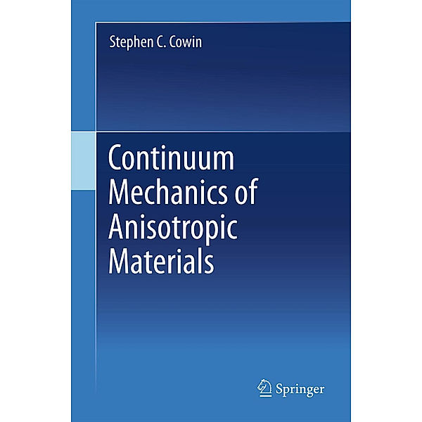 Continuum Mechanics of Anisotropic Materials, Stephen C. Cowin