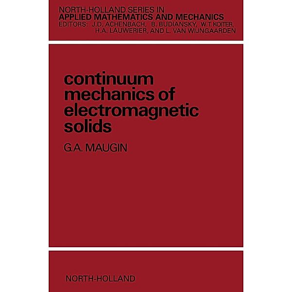 Continuum Mechanics of Electromagnetic Solids, G. A. Maugin