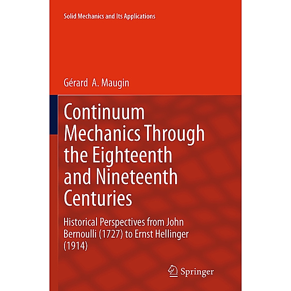 Continuum Mechanics Through the Eighteenth and Nineteenth Centuries, Gérard  A. Maugin