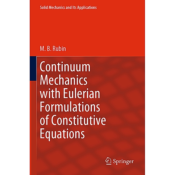 Continuum Mechanics with Eulerian Formulations of Constitutive Equations, M.B. Rubin