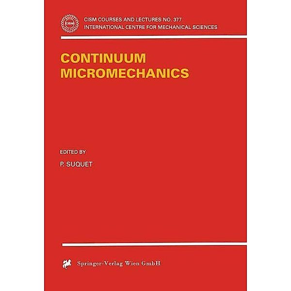 Continuum Micromechanics / CISM International Centre for Mechanical Sciences Bd.377