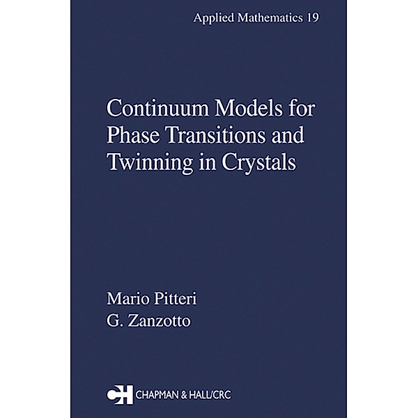 Continuum Models for Phase Transitions and Twinning in Crystals, Mario Pitteri, G. Zanzotto