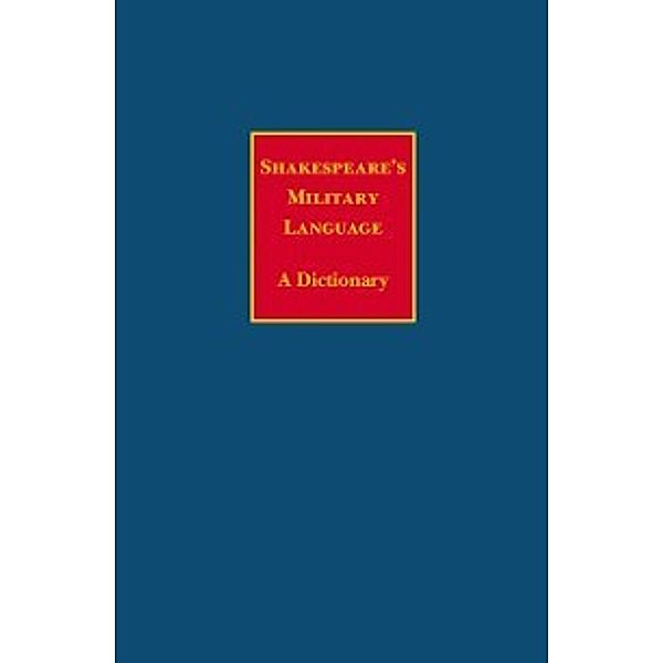 Continuum Shakespeare Dictionaries: Shakespeare's Military Language, Edelman Charles Edelman