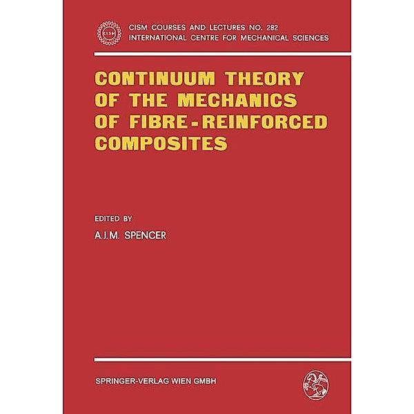 Continuum Theory of the Mechanics of Fibre-Reinforced Composites / CISM International Centre for Mechanical Sciences Bd.282
