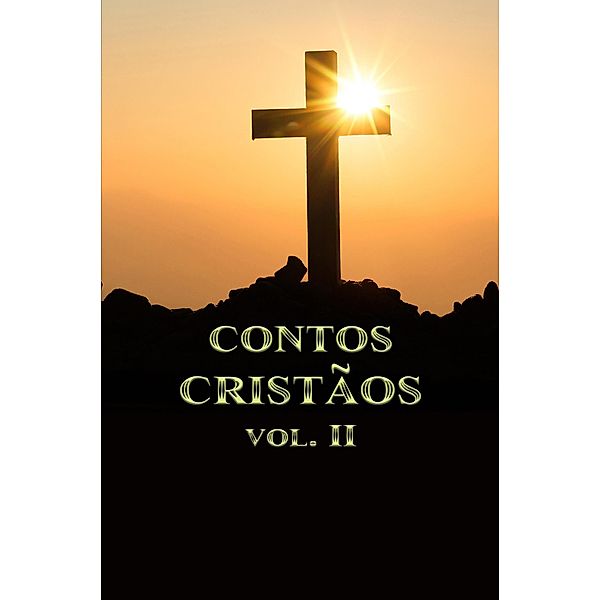 Contos Cristãos Volume II / Contos Cristãos, Rafael Lima