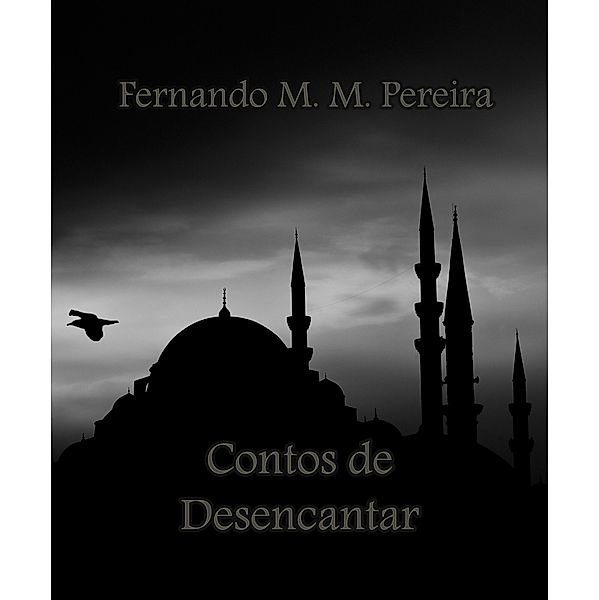 Contos de Desencantar, Fernando M. M. Pereira