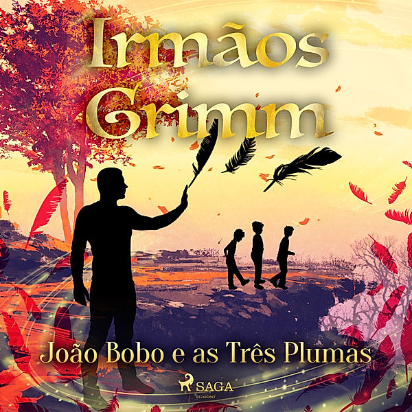 Contos de Grimm - 14 - João Bobo e as Três Plumas, Brothers Grimm