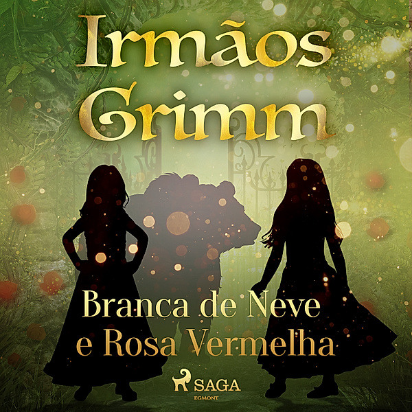 Contos de Grimm - 21 - Branca de Neve e Rosa Vermelha, Brothers Grimm