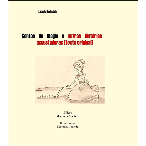 Contos de magia e outras histórias assustadoras / Ludwig Bechstein Bd.1, Manuela Accácio