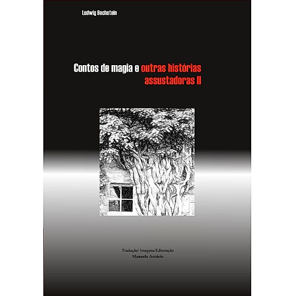 Contos de magia e outras histórias assustadoras II / Contos de magia e outras histórias assustadoras - Ludwig Bechstein Bd.2, Manuela Accácio