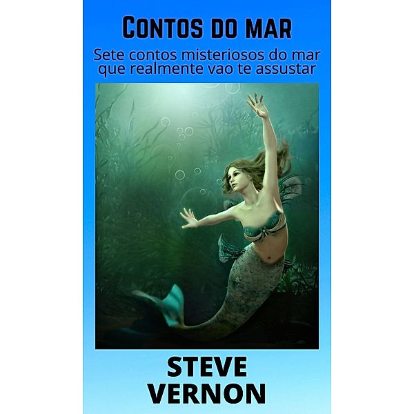 Contos do Mar / Steve Vernon, Steve Vernon