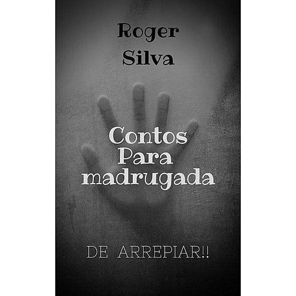 Contos Para Madrugada, Roger Silva