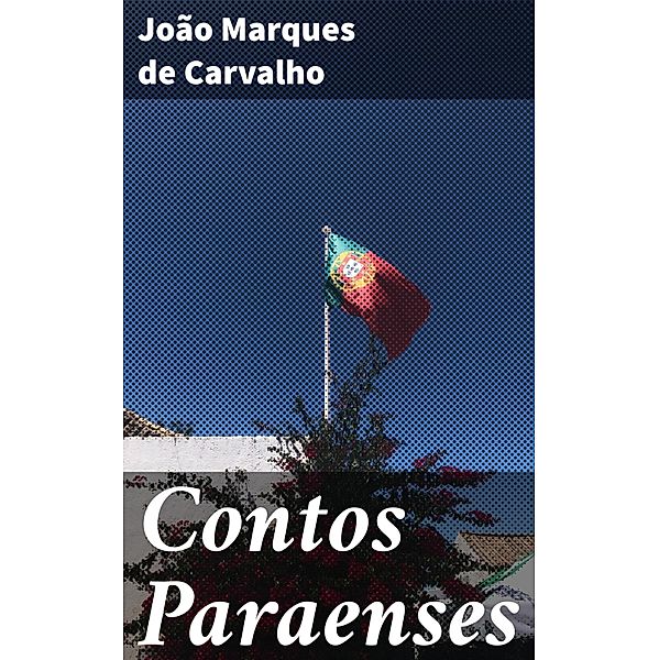 Contos Paraenses, João Marques de Carvalho