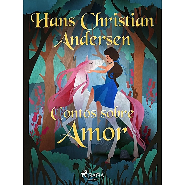 Contos sobre Amor / Os Contos de Hans Christian Andersen, H. C. Andersen