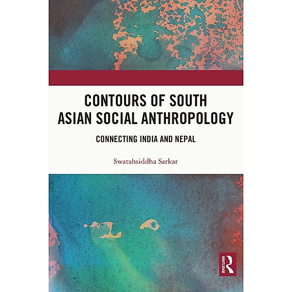 Contours of South Asian Social Anthropology, Swatahsiddha Sarkar