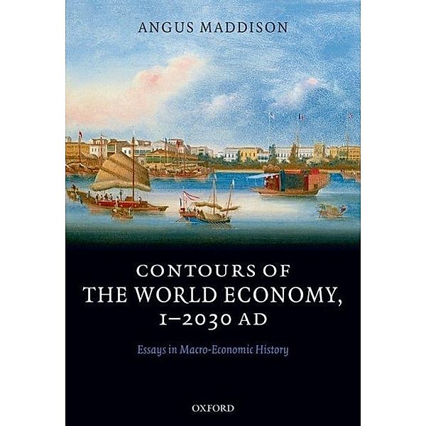 Contours of the World Economy 1-2030 AD, Angus Maddison