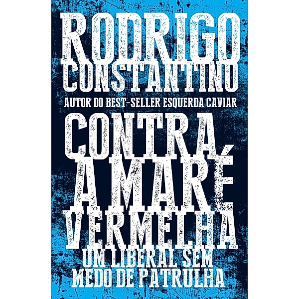 Contra a maré vermelha, Rodrigo Constantino