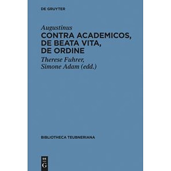 Contra Academicos, De beata vita, De ordine, Augustinus