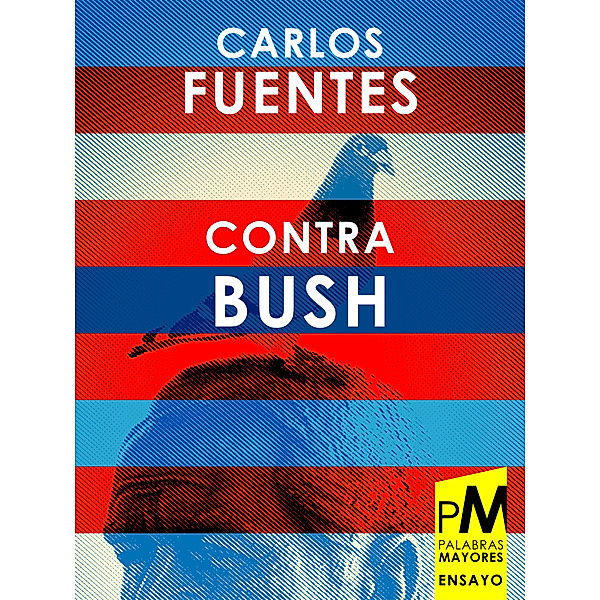 Contra Bush, Carlos Fuentes