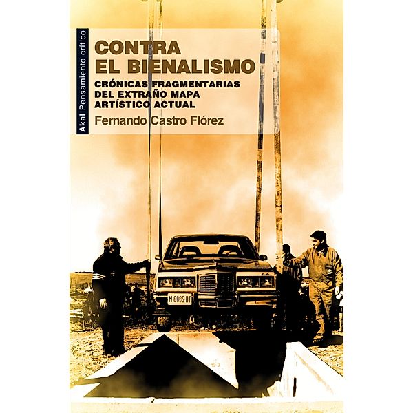 Contra el bienalismo / Pensamiento Crítico Bd.16, Fernando Castro Flórez