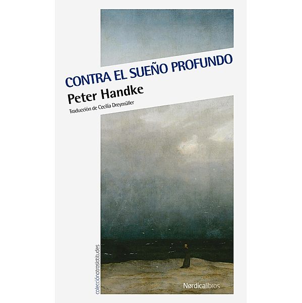 Contra el sueño profundo / Otras Latitudes, Peter Handke