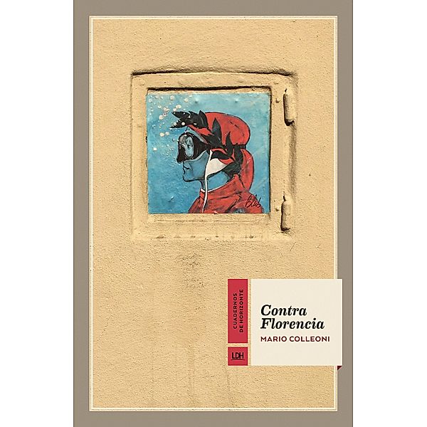 Contra Florencia / Cuadernos de Horizonte Bd.21, Mario Colleoni