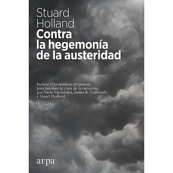 Contra la hegemonía de la austeridad, Stuart Holland