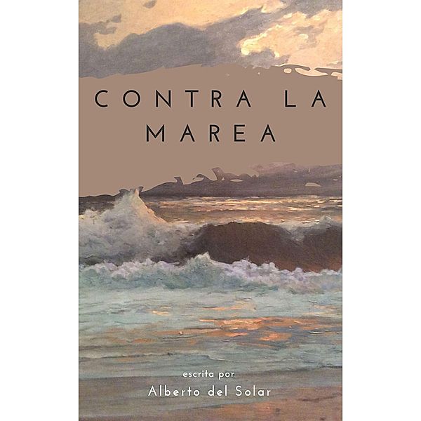 Contra la Marea, Alberto Del Solar, José O. Pérez