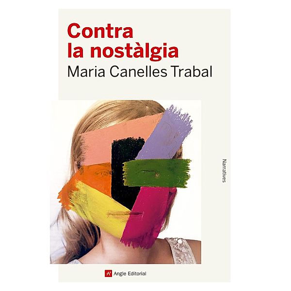 Contra la nostàlgia, Maria Canelles Trabal