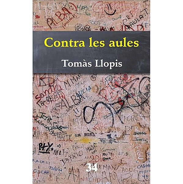 Contra les aules / Narratives Bd.111, Tomàs Llopis