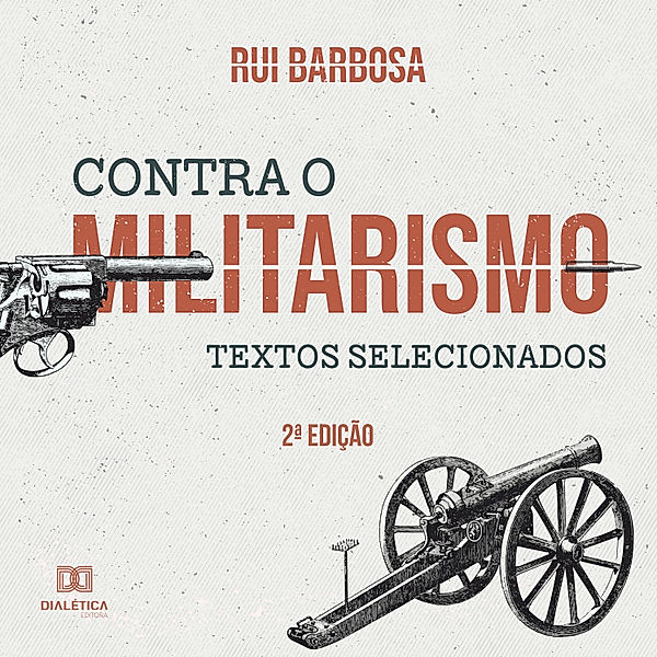 Contra o militarismo, Rui Barbosa