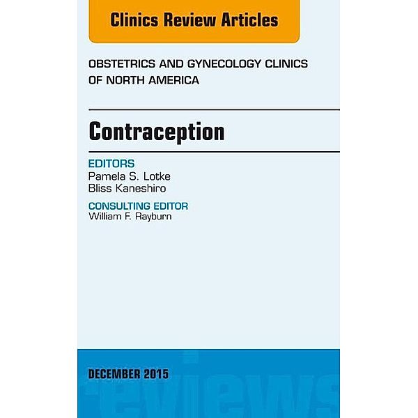 Contraception, An Issue of Obstetrics and Gynecology Clinics, Pamela S. Lotke